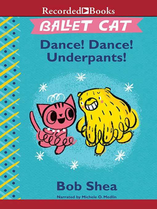 Title details for Dance! Dance! Underpants! by Bob Shea - Wait list
